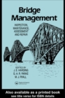Image for Bridge management: inspection, maintenance, assessment, and repair