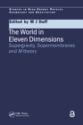 Image for The World in Eleven Dimensions: Supergravity, supermembranes and M-theory : 0