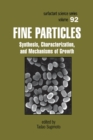 Image for Fine particles: synthesis, characterization, and mechanisms of growth