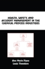 Image for Health, safety, and accident management in the chemical process industries