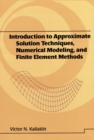 Image for Introduction to approximate solution techniques, numerical modeling, and finite element methods