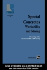 Image for Special concretes: workability and mixing : proceedings of the international RILEM workshop organized by RILEM Technical Committee TC 145, Workability of Special Concrete Mixes, in collaboration with RILEM Technical Committee TC 150, Efficiency of Concrete Mixers, and