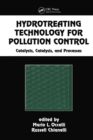 Image for Hydrotreating technology for pollution control: catalysts, catalysis, and processes
