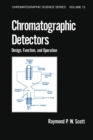 Image for Chromatographic detectors: design, function, and operation : v. 73