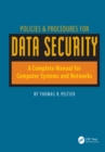 Image for Policies &amp; procedures for data security: a complete manual for computer systems and networks