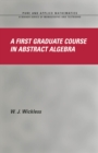 Image for A first graduate course in abstract algebra