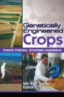Image for Genetically Engineered Crops: Interim Policies, Uncertain Legislation