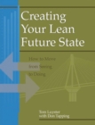Image for Creating your lean future state: how to move from seeing to doing