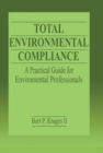 Image for Total environmental compliance: a practical guide for environmental professionals