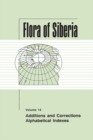 Image for Flora of Siberia: keys to families (dichotomous and polytomous), supplements on taxonomy and chorology of genera and species and alphabetical indices to genera and species of plants : Volume 14,