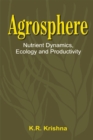 Image for Agrosphere: nutrient dynamics, ecology, and productivity