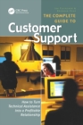 Image for The complete guide to customer support: how to turn technical assistance into a profitable relationship