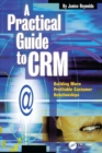 Image for A practical guide to CRM: building more profitable customer relationships