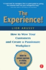 Image for The experience!: how to wow your customers and create a passionate workplace