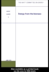 Image for Energy from the biomass: a series of papers presented to Watt Committee Consultative Council and since extended for publication, with the verbal and written discussion.