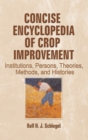Image for Concise Encyclopedia of Crop Improvement: Institutions, Persons, Theories, Methods, and Histories