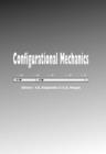Image for Configurational mechanics: proceedings of the Configurational Mechanics Symposium held within the 5th EUROMECH Solid Mechanics Conference, 17-22 August, 2003, Thessaloniki, Greece
