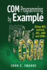 Image for COM programming by example: using MFC, ActiveX, ATL, ADO, and COM+