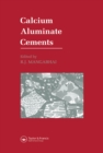 Image for Calcium Aluminate Cements: Proceedings of a Symposium dedicated to H G Midgley, London, July 1990