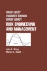 Image for What every engineer should know about risk engineering and management : v. 36