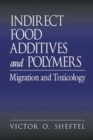 Image for Indirect food additives and polymers: migration and toxicology