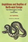 Image for Amphibians and reptiles of North-West Europe: their natural history, ecology and conservation