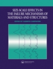 Image for Size-scale effects in the failure mechanisms of materials and structures: proceedings of the International Union of Theoretical and Applied Mechanics (IUTAM) Symposium on Size-Scale Effects in the Failure Mechanisms of Materials and Structures, 3-7 October 1994, Politecnico di Torino, Turin, Italy