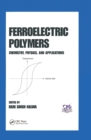Image for Ferroelectric polymers: chemistry, physics, and applications
