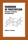 Image for Handbook of polyethylene: structures, properties, and applications