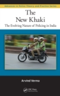 Image for The new khaki: the evolving nature of policing in India