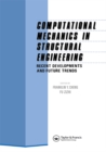 Image for Computational mechanics in structural engineering: recent developments and future trends