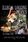Image for Illegal logging in the tropics: strategies for cutting crime