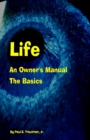 Image for Life - An Owner&#39;s Manual : The Basics