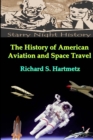 Image for The History of American Aviation and Space Travel