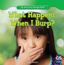 Image for What Happens When I Burp?