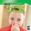 Image for What Makes Me Stinky?