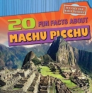 Image for 20 Fun Facts About Machu Picchu