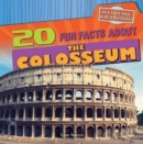 Image for 20 Fun Facts About the Colosseum