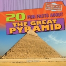 Image for 20 Fun Facts About the Great Pyramid