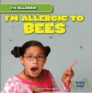 Image for I&#39;m Allergic to Bees
