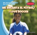 Image for Me encanta el futbol / I Love Soccer