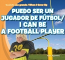 Image for Puedo ser un jugador de futbol / I Can Be a Football Player