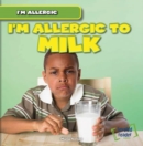Image for I&#39;m Allergic to Milk