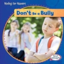 Image for Don&#39;t Be a Bully!