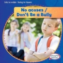 Image for No acoses / Don&#39;t Be a Bully