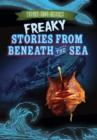 Image for Freaky Stories from Beneath the Sea