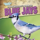Image for Bird Watcher&#39;s Guide to Blue Jays