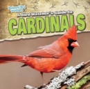 Image for Bird Watcher&#39;s Guide to Cardinals