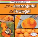 Image for Nos encanta el anaranjado! / We Love Orange!