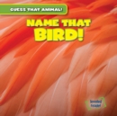 Image for Name That Bird!